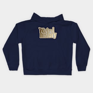 Weird History Kids Hoodie